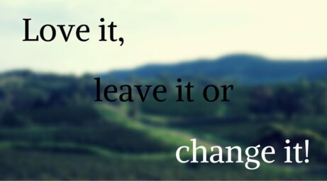 Love it, leave it or change it – tři možnosti práce s nespokojeností